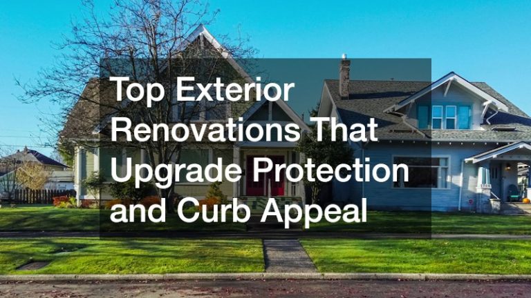 Top Exterior Renovations That Upgrade Protection and Curb Appeal